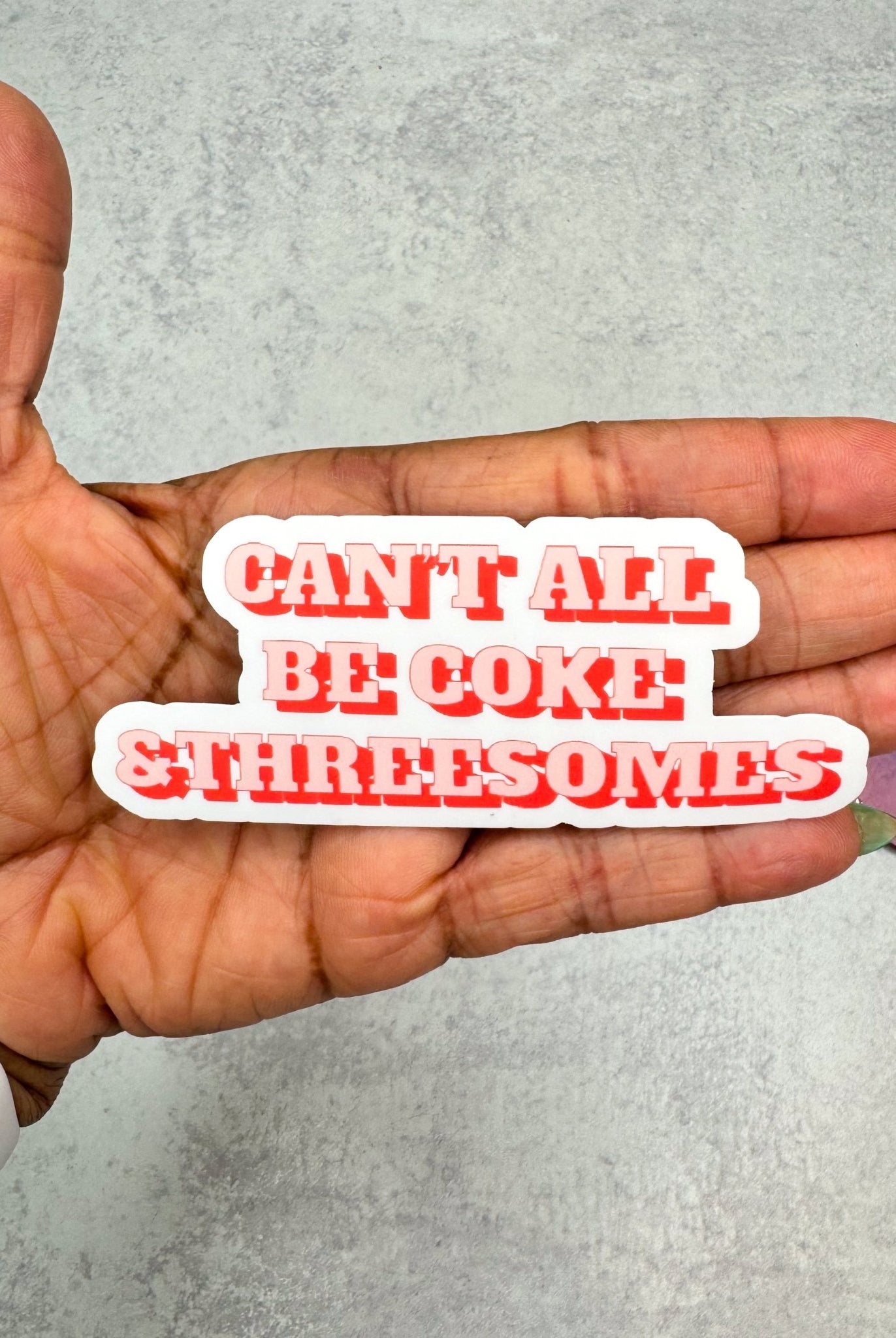 Can't All Be Coke and Threesomes Sticker - Adorned Rebel