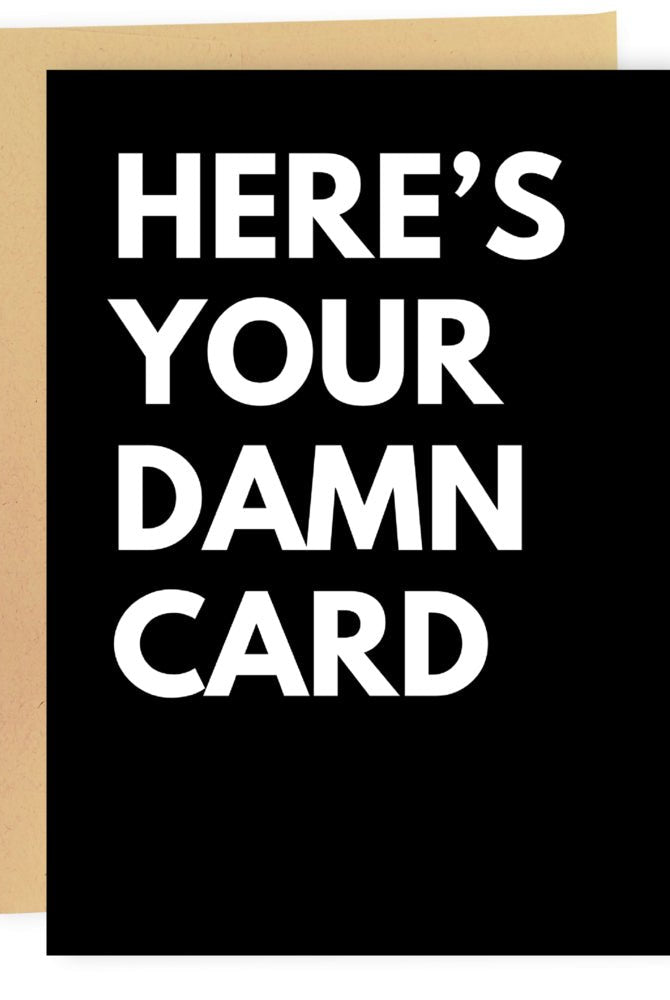 Here's Your Damn Card - Adorned Rebel