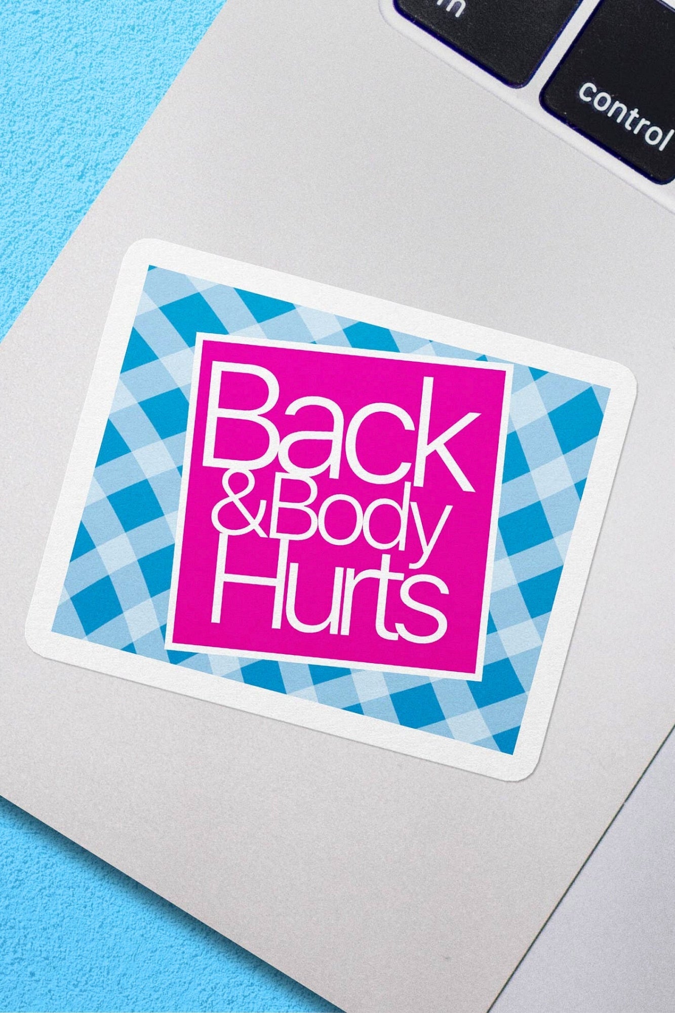 Back And Body Hurts Sticker - Adorned Rebel