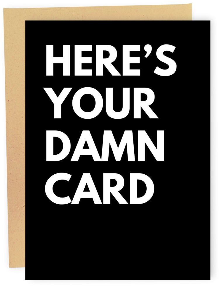 Here's Your Damn Card - Adorned Rebel